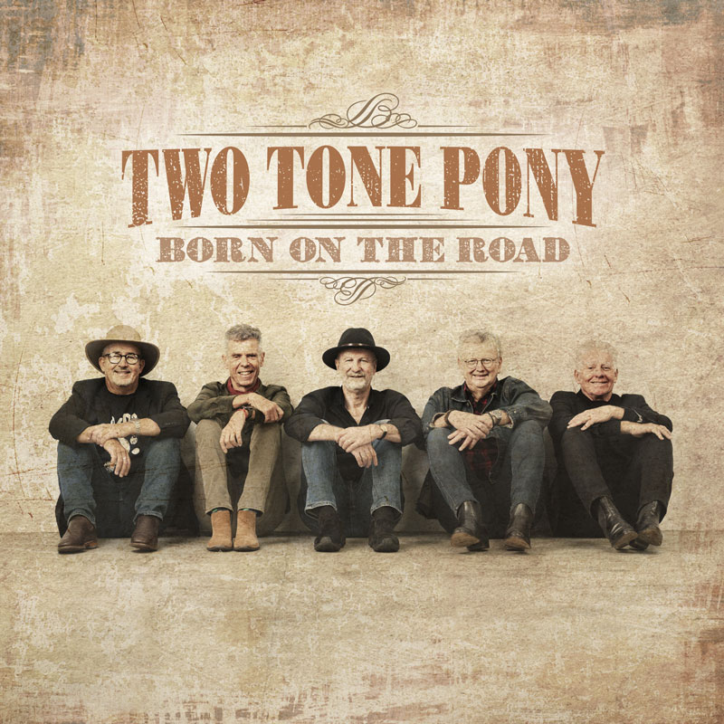 Two Tone Pony: Born on the Road